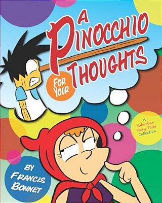 A Pinocchio For Your Thoughts: A Suburban Fairy Tales Collection-..