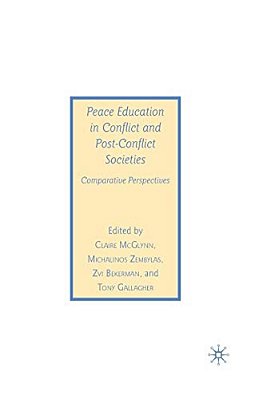 Peace Education In Conflict And Post-Conflict Societies: Comparative Perspectives-..
