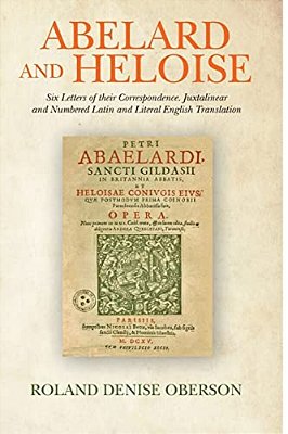 Abelard And Heloise: Six Letters Of Their Correspondence. Juxtalinear And Numbered Latin And Literal English Translation-..