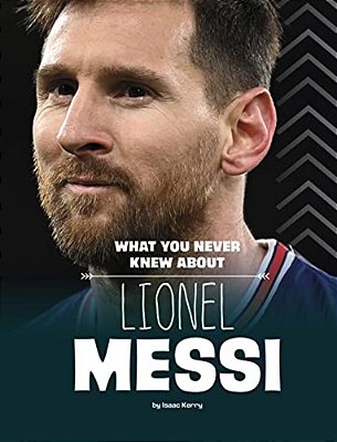 What You Never Knew About Lionel Messi-..