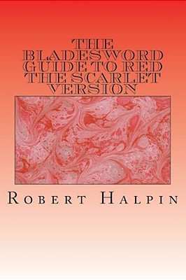 The Bladesword Guide To Red: The Scarlet Version-..