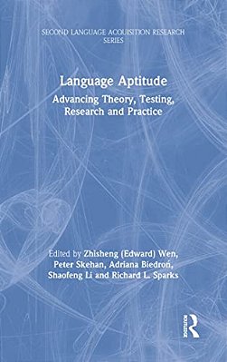 Language Aptitude: Advancing Theory, Testing, Research And Practice-..