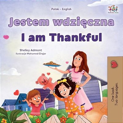 I Am Thankful (Polish English Bilingual Children's Book)-..
