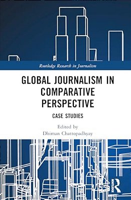 Global Journalism In Comparative Perspective: Case Studies-..