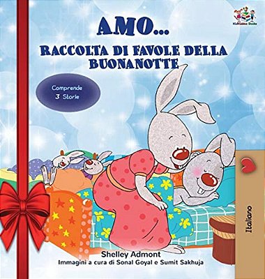 Amo... (Holiday Edition) Raccolta Di Favole Della Buonanotte: I Love To... Bedtime Collection (Italian Edition)-..