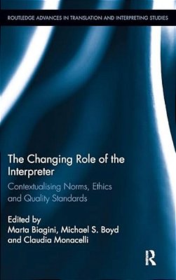 The Changing Role Of The Interpreter: Contextualising Norms, Ethics And Quality Standards-..