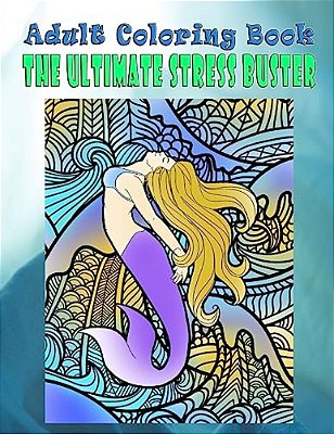 Adult Coloring Book The Ultimate Stress Buster: Mandala Coloring Book-..