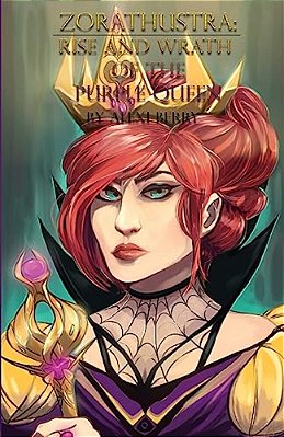 Zorathustra: Rise And Wrath Of The Purple Queen-..