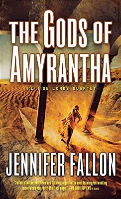 The Gods Of Amyrantha: The Tide Lords Quartet, Book Two-..
