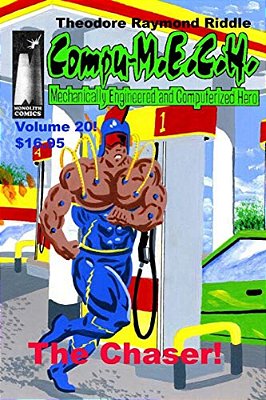 Compu-M. E. C. H. Mechanically Engineered And Computerized Hero Volume 20: The Chaser-..