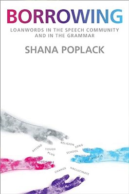 Borrowing: Loanwords In The Speech Community And In The Grammar-..