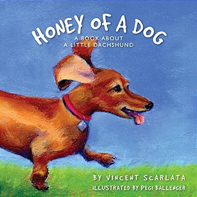 Honey Of A Dog: A Book About A Little Dachshund-..