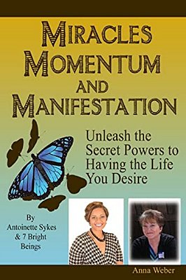 Miracles Momentum & Manifestation: Unleash The Secret Powers To Having The Life You Desire: Momentum Through Manifesting And Miracles-..