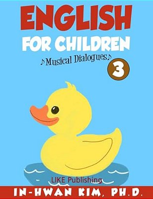 English For Children Musical Dialogues Book 3: English For Children Textbook Series-..