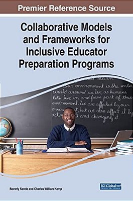 Collaborative Models And Frameworks For Inclusive Educator Preparation Programs-..