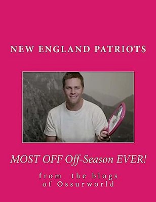 New England Patriots Most Off Off-Season Ever!-..
