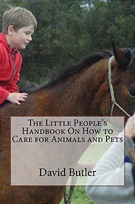 The Little People's Handbook On How To Care For Animals And Pets-..