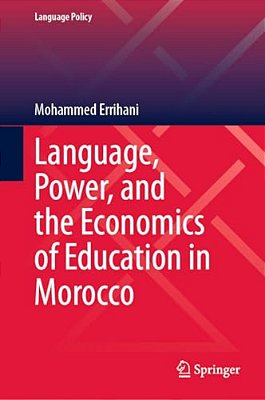 Language, Power, And The Economics Of Education In Morocco-..