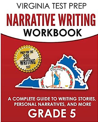 Virginia Test Prep Narrative Writing Workbook Grade 5: A Complete Guide To Writing Stories, Personal Narratives, And More-..