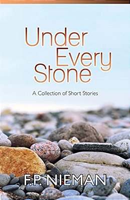 Under Every Stone: A Collection Of Short Stories-..