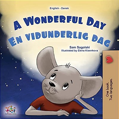 A Wonderful Day (English Danish Bilingual Children's Book)-..