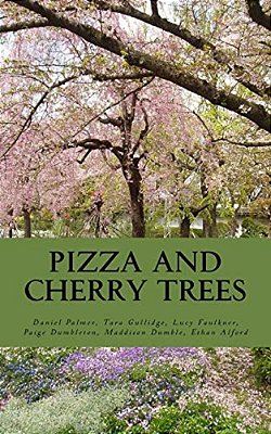 Pizza And Cherry Trees: An Anthology Of Stories By New Zealand's Home Schooled Community-..