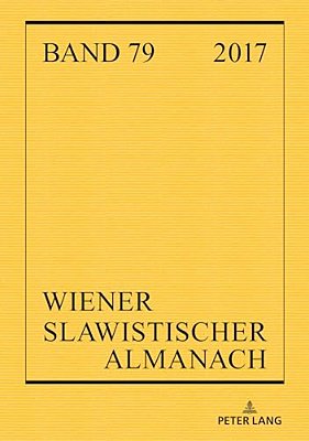 Wiener Slawistischer Almanach Band 79/2017: Slavistische Linguistik 2015. Referate Des 41. Konstanzer Slavistischen Arbeitstreffens In Wien. Literatur-..