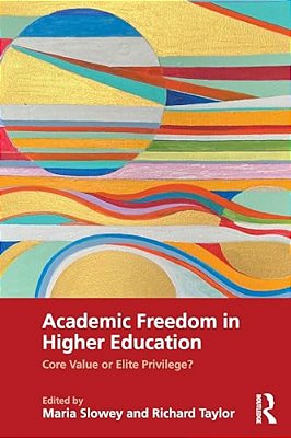 Academic Freedom In Higher Education: Core Value Or Elite Privilege?-..