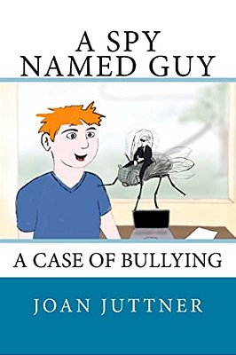 A Spy Named Guy: A Case Of Bullying-..