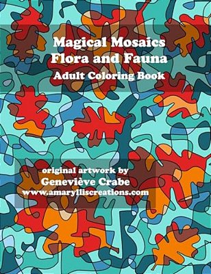 Magical Mosaics - Flora And Fauna: Adult Coloring Book-..