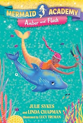 Mermaid Academy #4: Amber And Flash-..