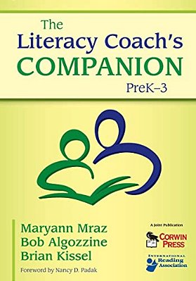 The Literacy Coach's Companion, Prek-3-..