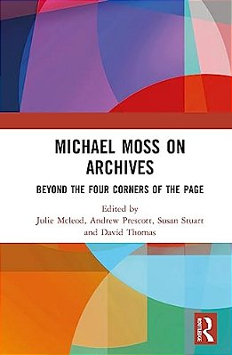 Michael Moss On Archives: Beyond The Four Corners Of The Page-..