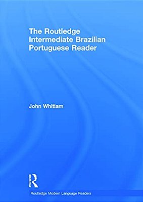 The Routledge Intermediate Brazilian Portuguese Reader-..