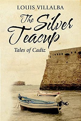 The Silver Teacup: Tales Of Cadiz-..