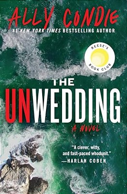 The Unwedding: Reese's Book Club Pick (A Novel)-..