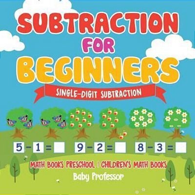 Subtraction For Beginners - Single-Digit Subtraction - Math Books Preschool Children's Math Books-..