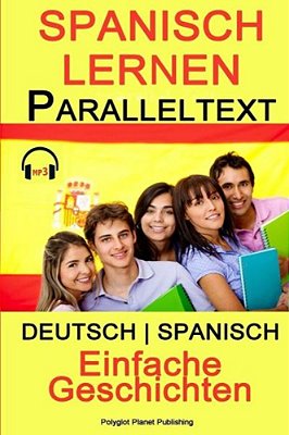 Spanisch Lernen Paralleltext - Einfache Geschichten (Deutsch - Spanisch) Bilingual-..