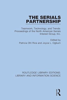 The Serials Partnership: Teamwork, Technology, And Trends: Proceedings Of The North American Serials Interest Group, Inc. -..