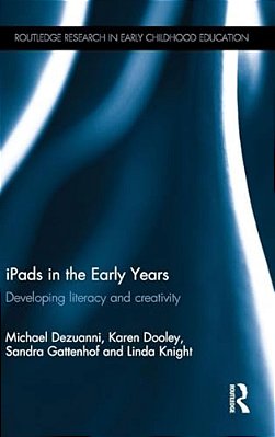 Ipads In The Early Years: Developing Literacy And Creativity-..