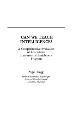 Can We Teach Intelligence?: A Comprehensive Evaluation Of Feuerstein's Instrumental Enrichment Programme-..