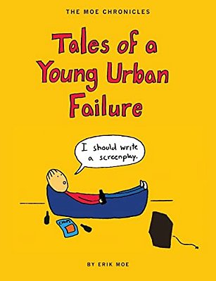 The Moe Chronicles: Tales Of A Young Urban Failure, 2ND Edition-..