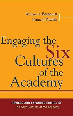 Engaging The Six Cultures Of The Academy: Revised And Expanded Edition Of The Four Cultures Of The Academy-..