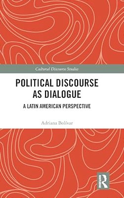 Political Discourse As Dialogue: A Latin American Perspective-..