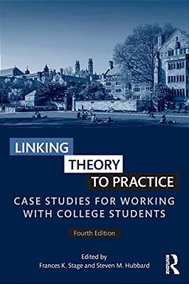 Linking Theory To Practice: Case Studies For Working With College Students-..
