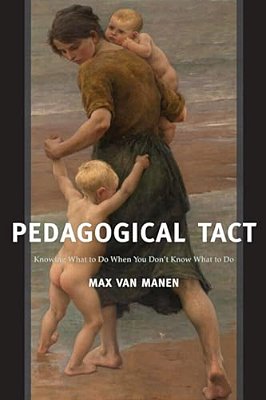 Pedagogical Tact: Knowing What To Do When You Don't Know What To Do-..