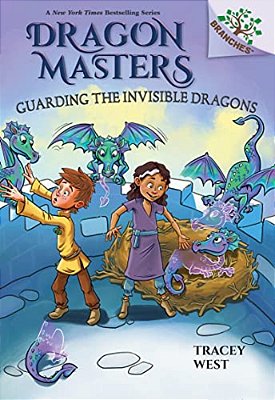 Guarding The Invisible Dragons: A Branches Book (Dragon Masters #22)-..