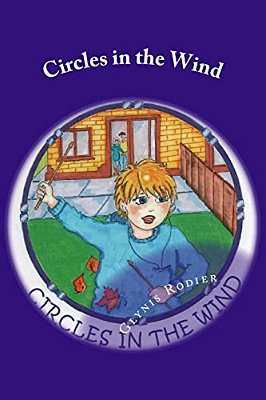 Circles In The Wind: Let Hope Introduce A Little Magic Into Your Life In This Story Of Budding Friendships Across The Generations-..