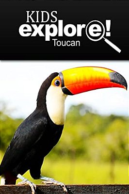 Toucan - Kids Explore: Animal Books Nonfiction - Books Ages 5-6-..