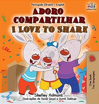 I Love To Share (Portuguese English Bilingual Book For Kids -Brazilian): Brazilian Portuguese-..